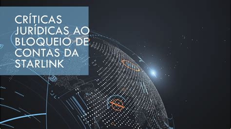 Bloqueio de contas da Starlink por Moraes é excepcional e só.